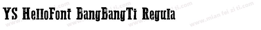 YS HelloFont BangBangTi Regular字体转换